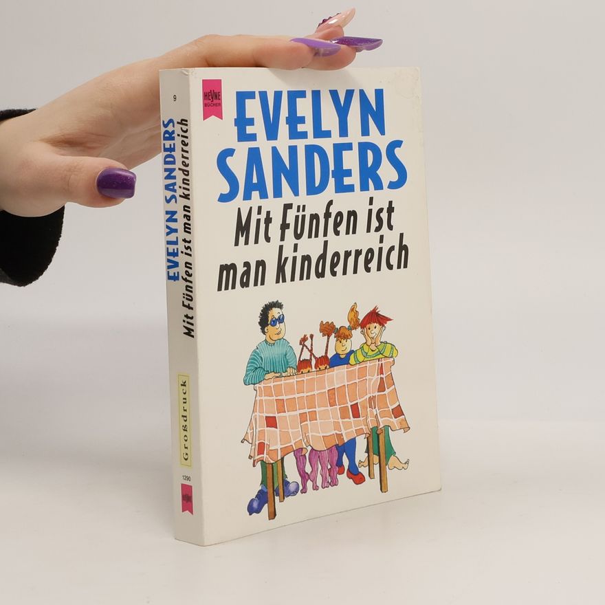 Evelyn Sanders Heyne Großdruck - 9: Mit Fünfen ist man kinderreich
