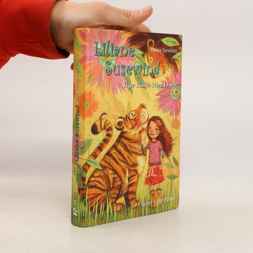 Tanya Stewner Liliane Susewind - Tiger küssen keine Löwen