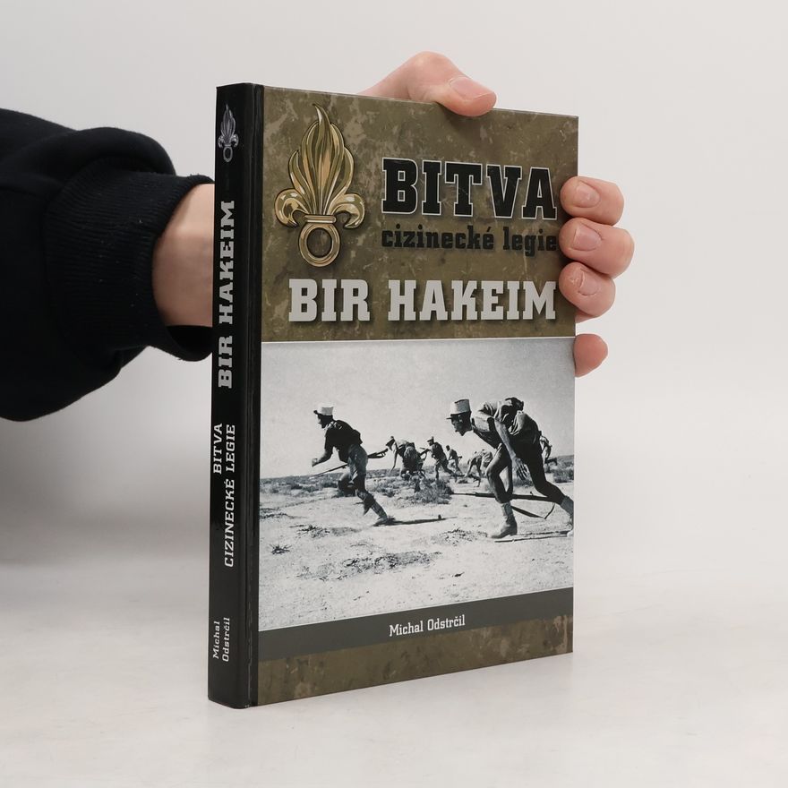 Michal Odstrčil Bitva cizinecké legie: Bir Hakeim