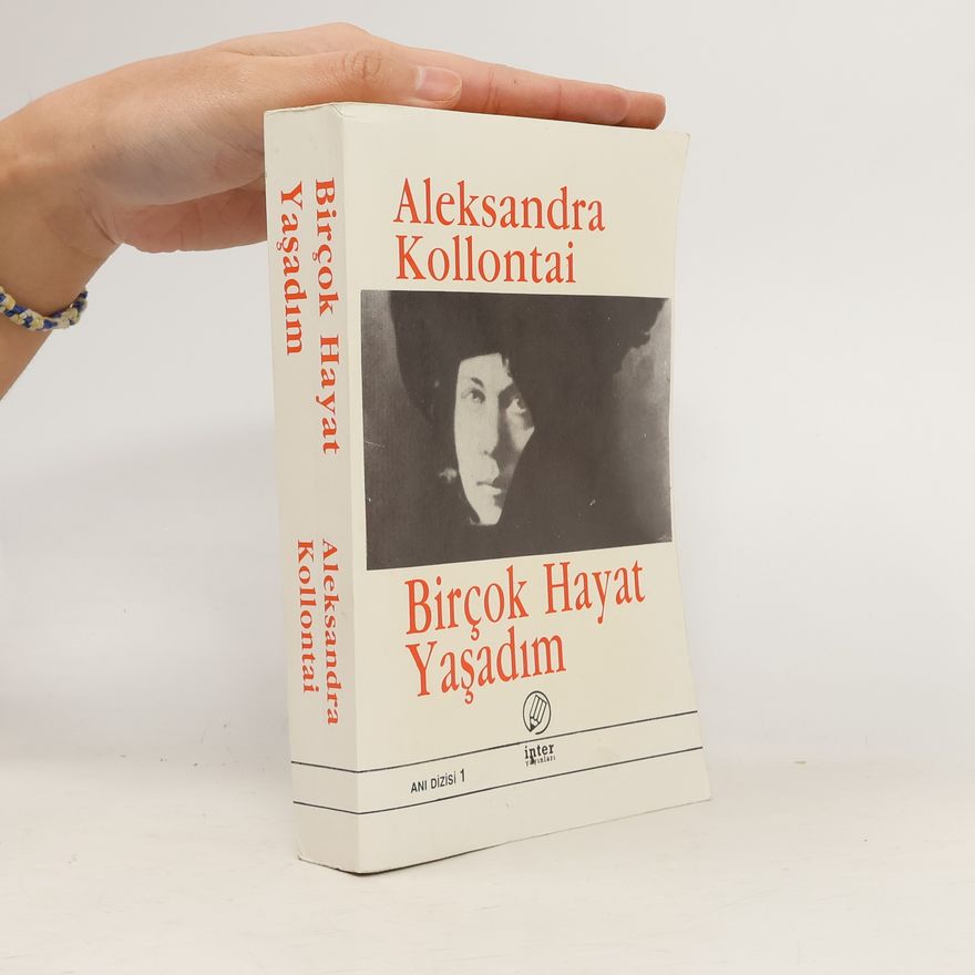 Aleksandra Michajlovna Kollontaj Birçok Hayat Yaşadım
