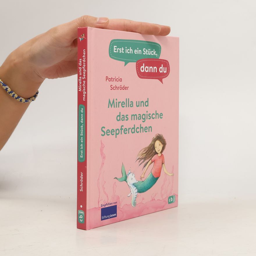 Patricia Schröder Erst ich ein Stück, dann du - Mirella und das magische Seepferdchen