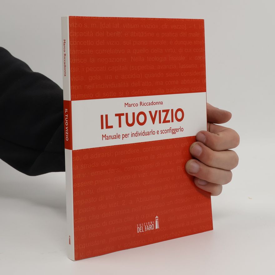 Marco Riccadonna Il tuo vizio. Manuale per individuarlo e sconfiggerlo