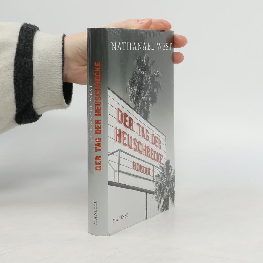 Nathanael West Der Tag der Heuschrecke