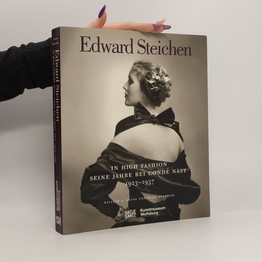 Todd Brandow Edward Steichen. In High Fashion. Seine Jahre bei Condé Nast, 1923-1937