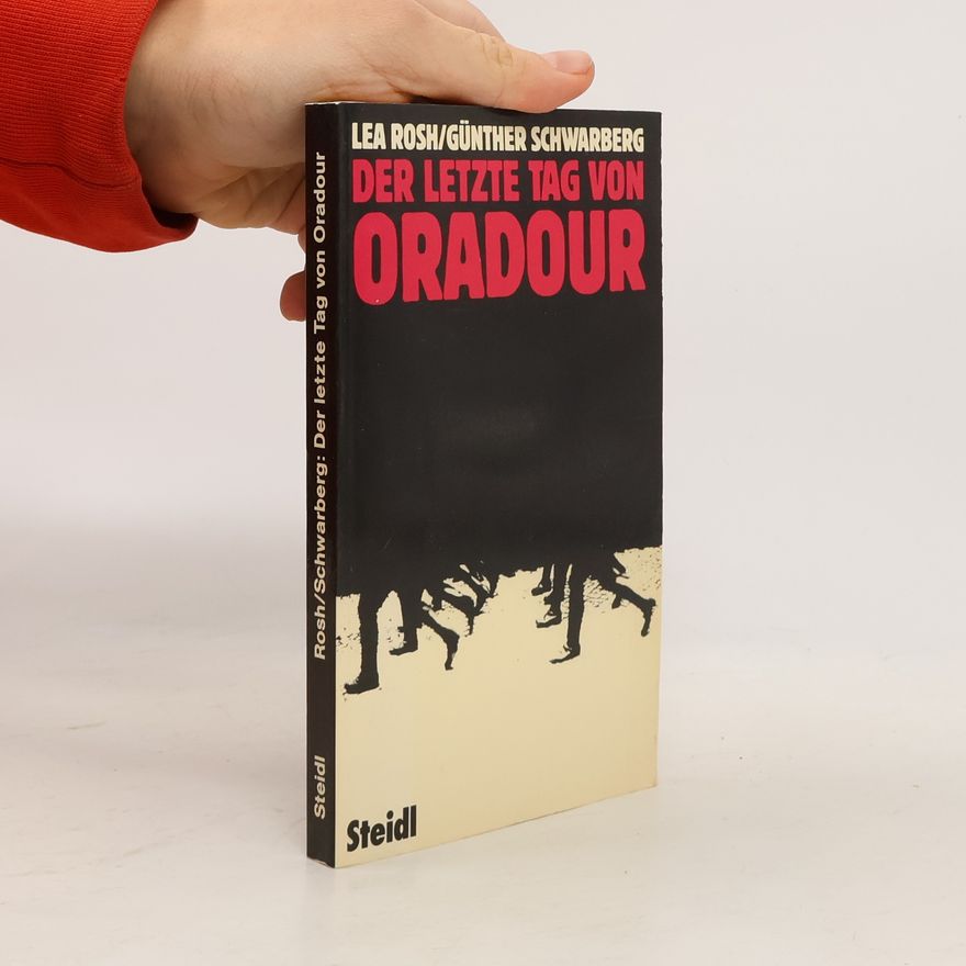 Lea Rosh Der letzte Tag von Oradour