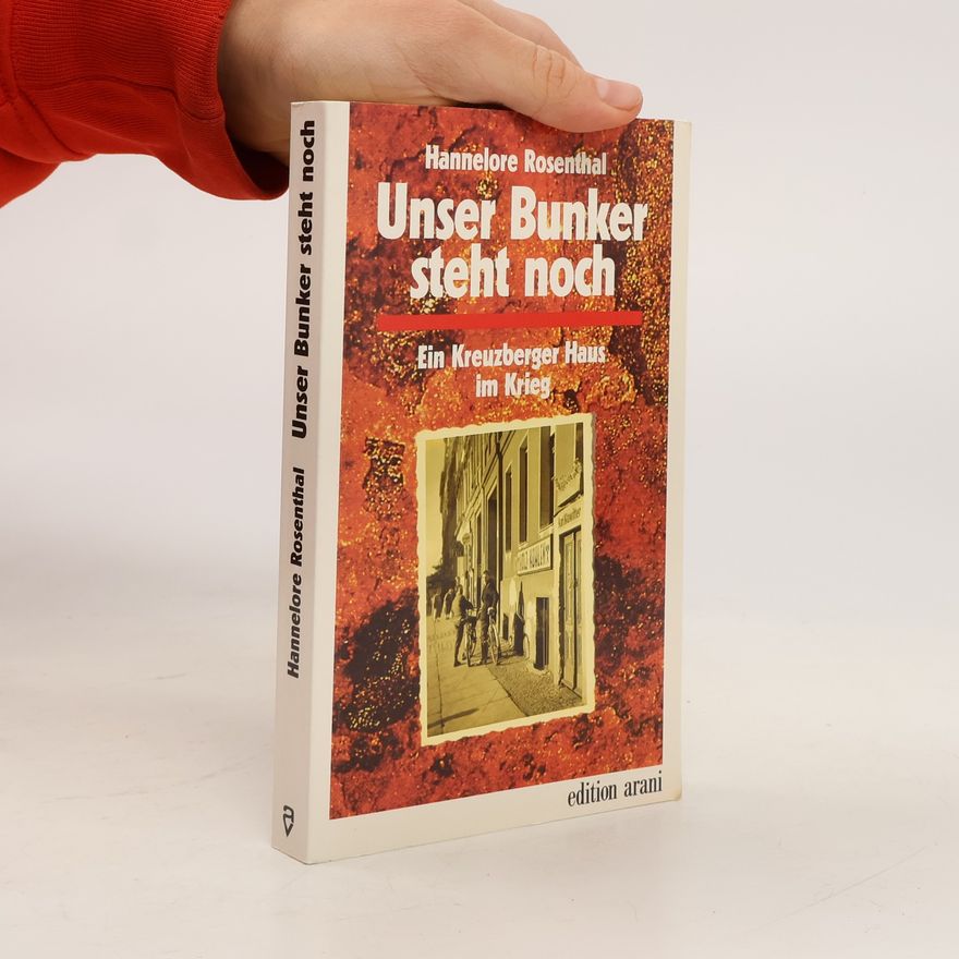 Hannelore Rosenthal Unser Bunker steht noch