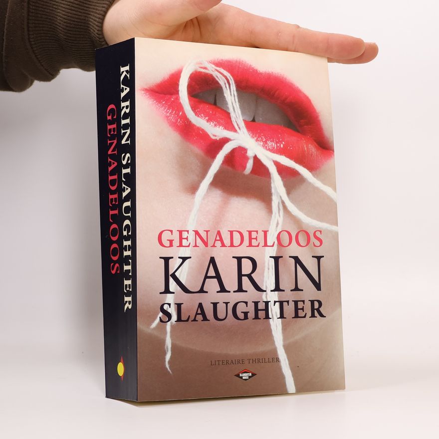 Karin Slaughter Genadeloos - druk 1