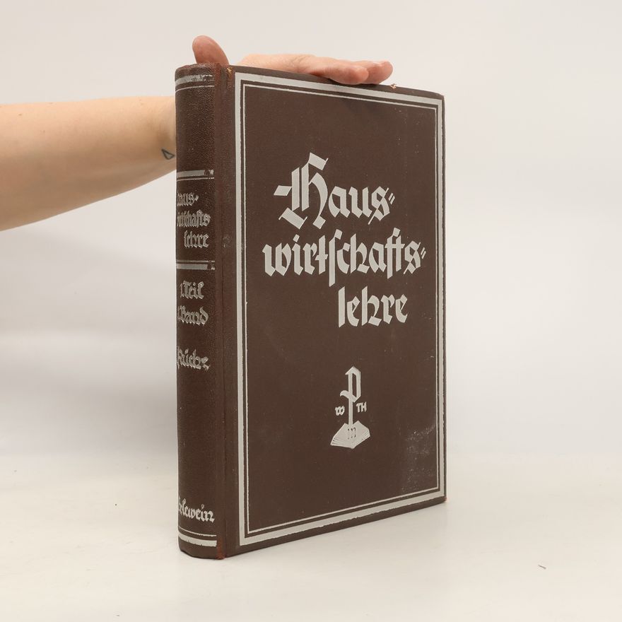 Eugenie Erlewein Hauswirtschaftslehre der Neuzeit. I. Teil. I. Band