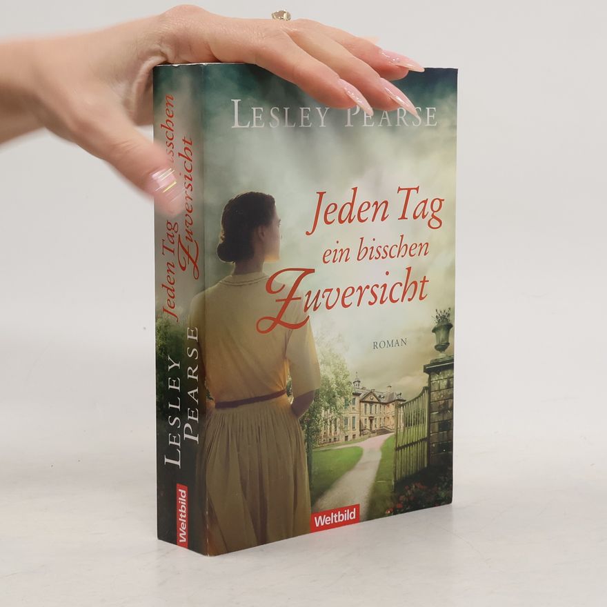 Lesley Pearse Jeden Tag ein bisschen Zuversicht