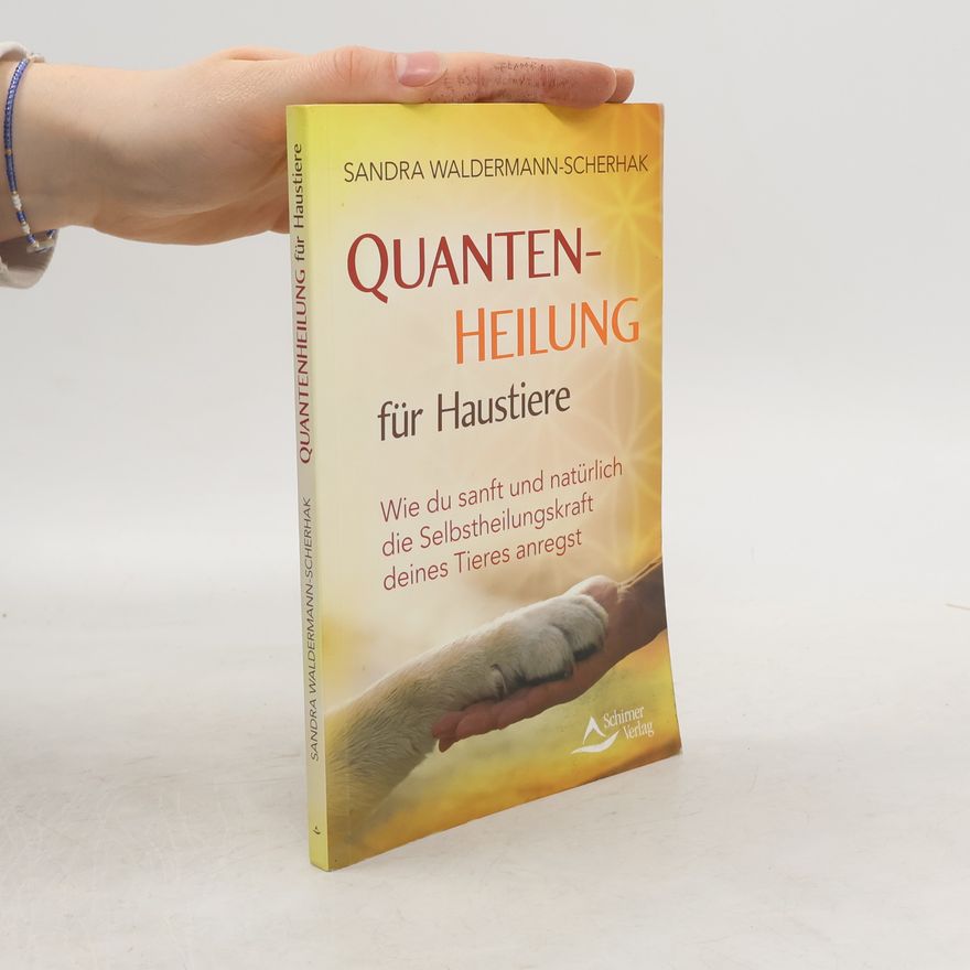 Sandra Waldermann-Scherhak Quantenheilung für Haustiere