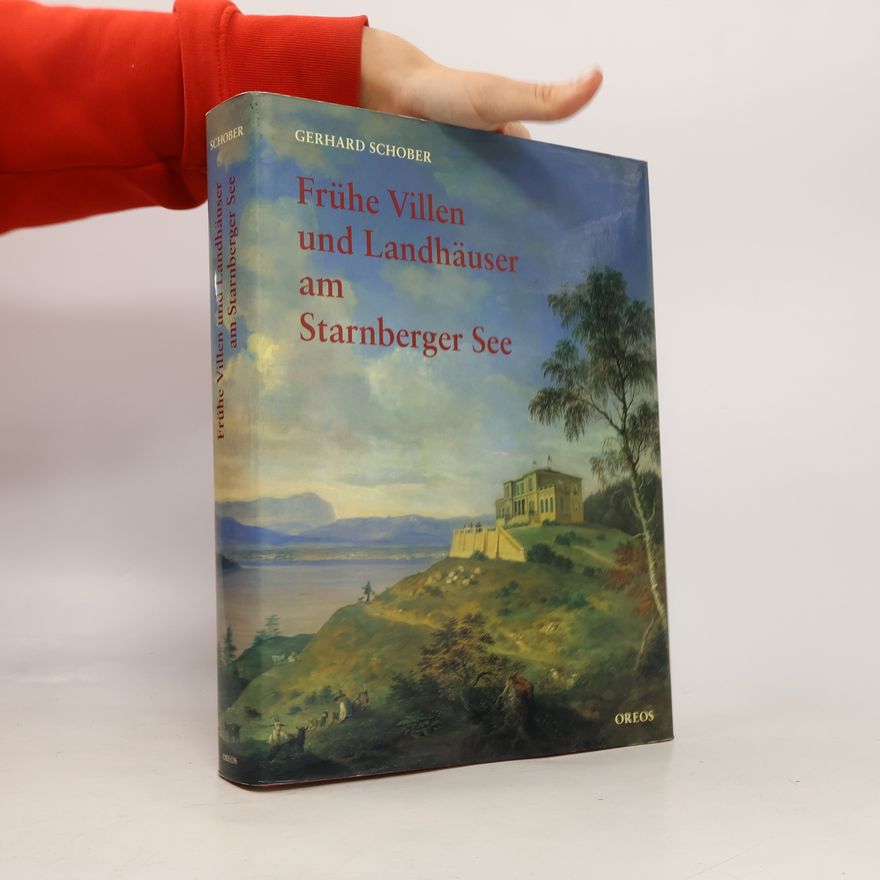 Gerhard Schober Frühe Villen und Landhäuser am Starnberger See