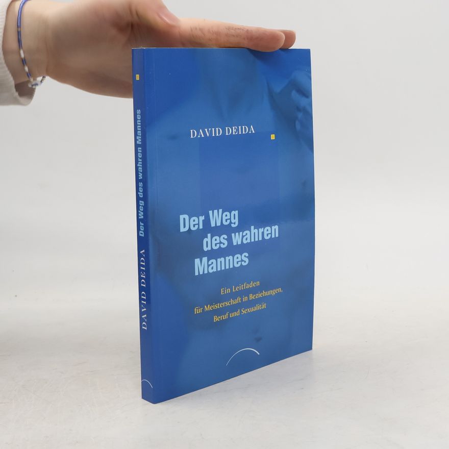 David Deida Der Weg des wahren Mannes