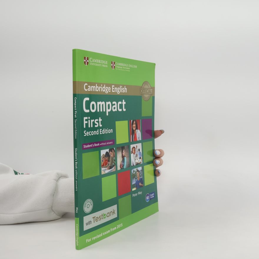 Peter May Compact First Student's Book Without Answers With CD-ROM With Testbank - Second Edition - For Revised Exam From 2015 - B2 English Profile