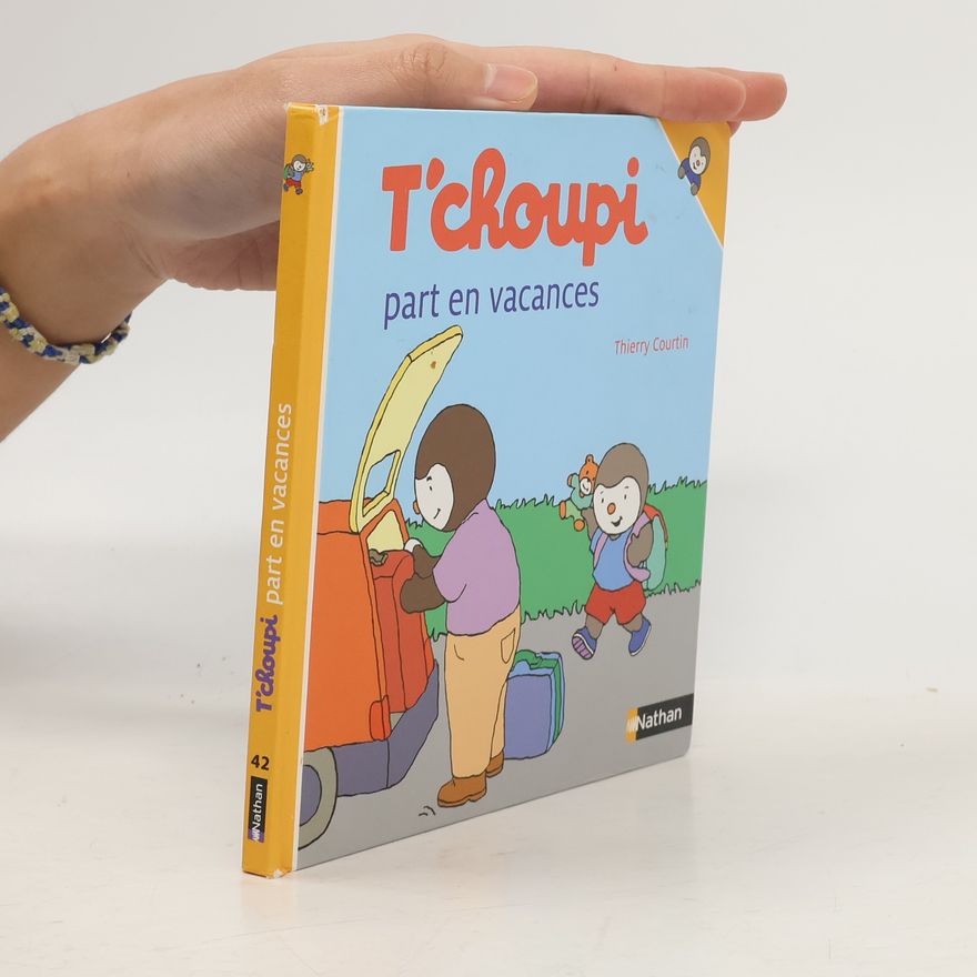 Thierry Courtin T'choupi part en vacances