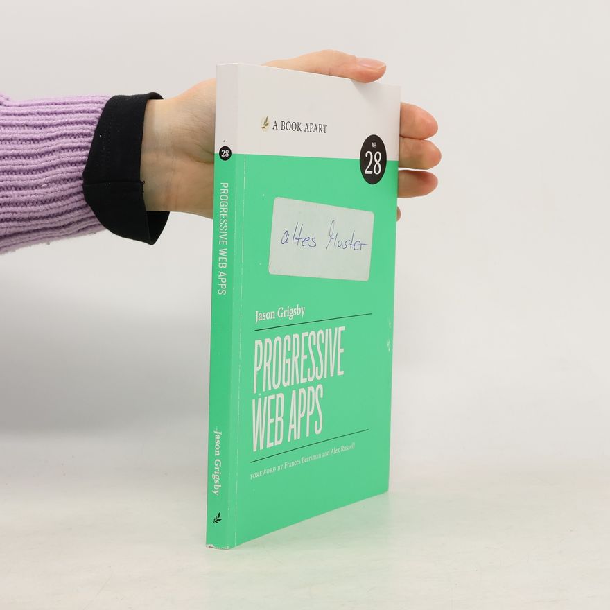 Frances Berriman A Book Apart - 28: Progressive Web Apps