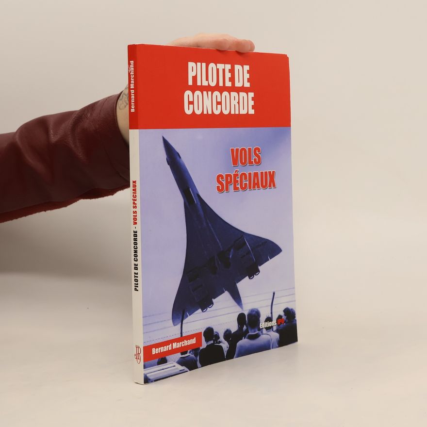 Bernard Le Marchand Pilote de Concorde: Vols spéciaux