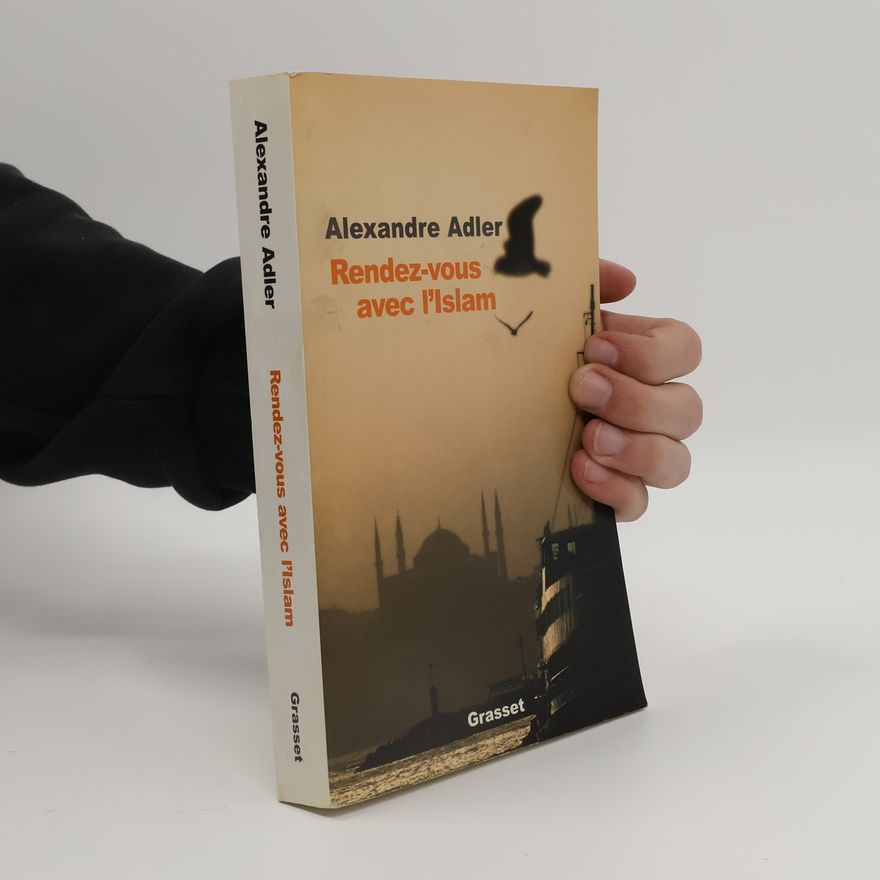 Alexandre Adler Rendez-vous avec l'islam
