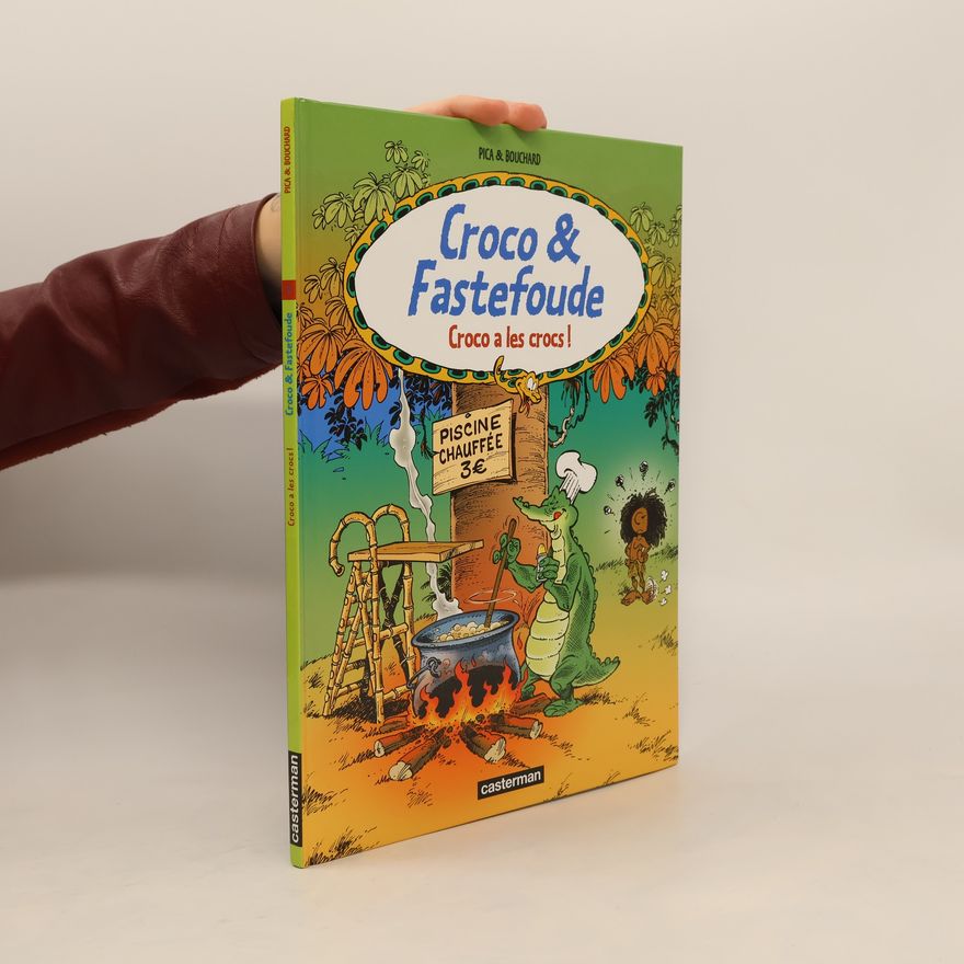 Gilbert Bouchard Croco et Fastefoude - 1: Croco a les crocs !