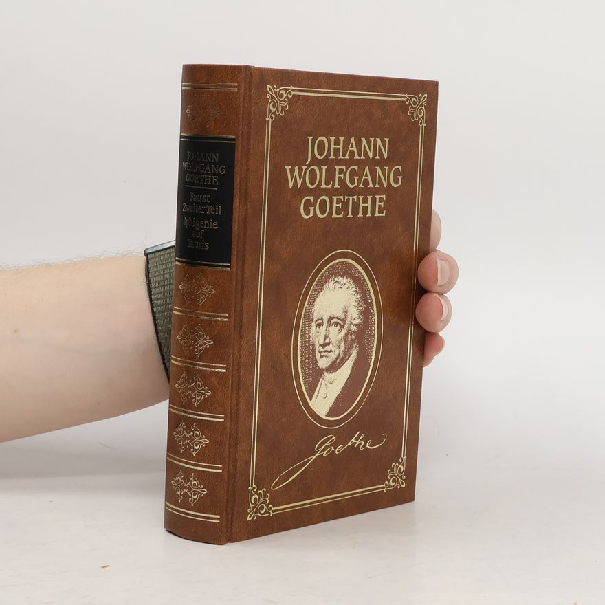 Johann Wolfgang von Goethe Faust. Zweiter Teil. Iphigenie auf Tauris