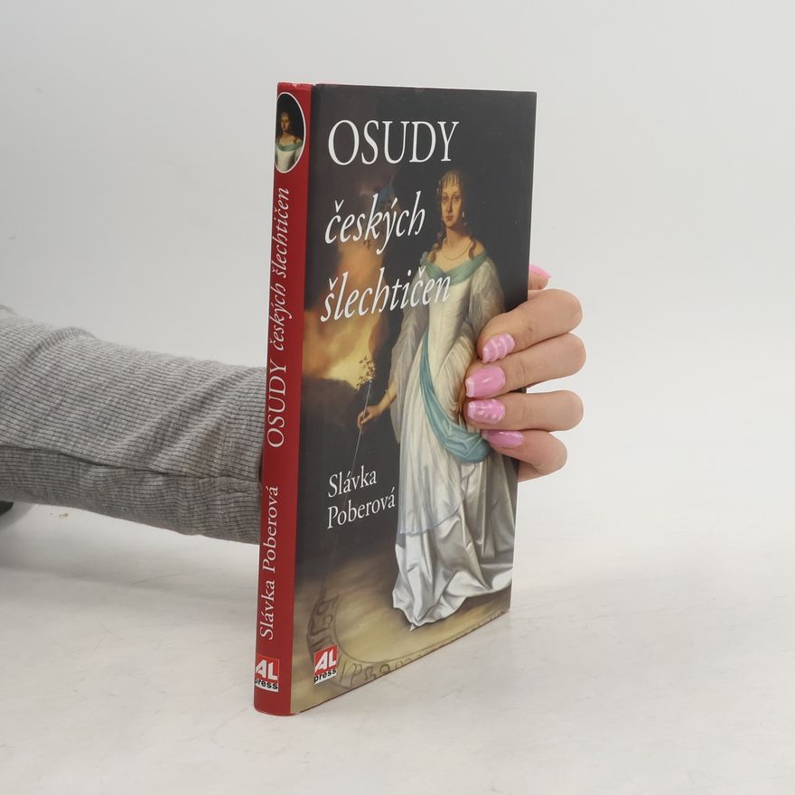 Slávka Poberová Osudy českých šlechtičen