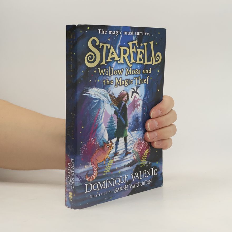 Dominique Valente Starfell: Willow Moss And The Magic Thief