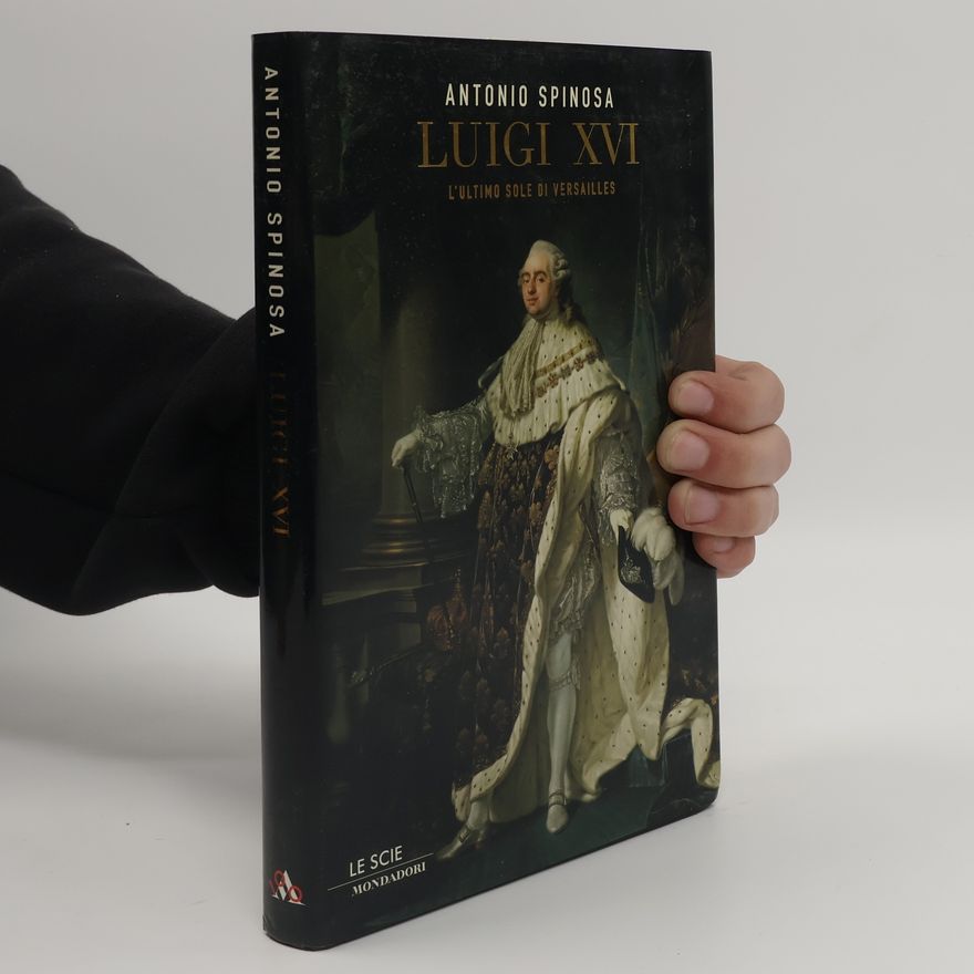 Antonio Spinosa Le Scie: Luigi XVI