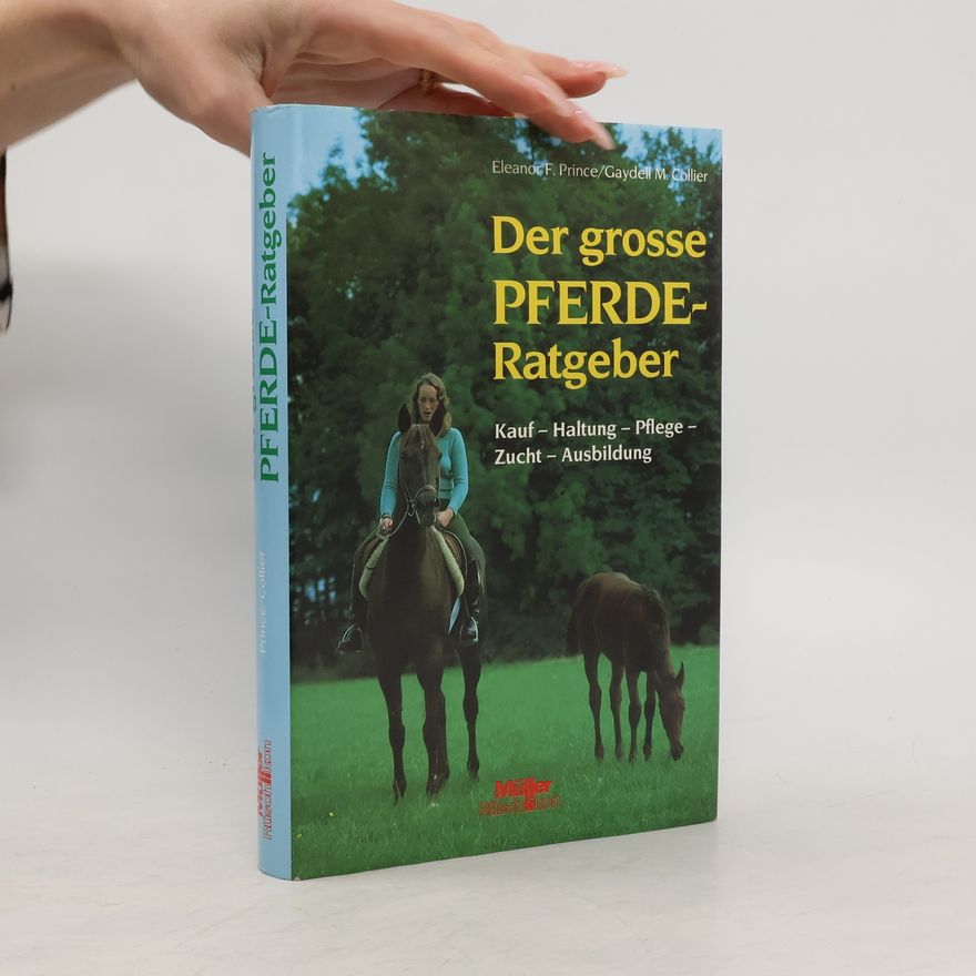 Eleanor F. Prince Der grosse Pferde-Ratgeber