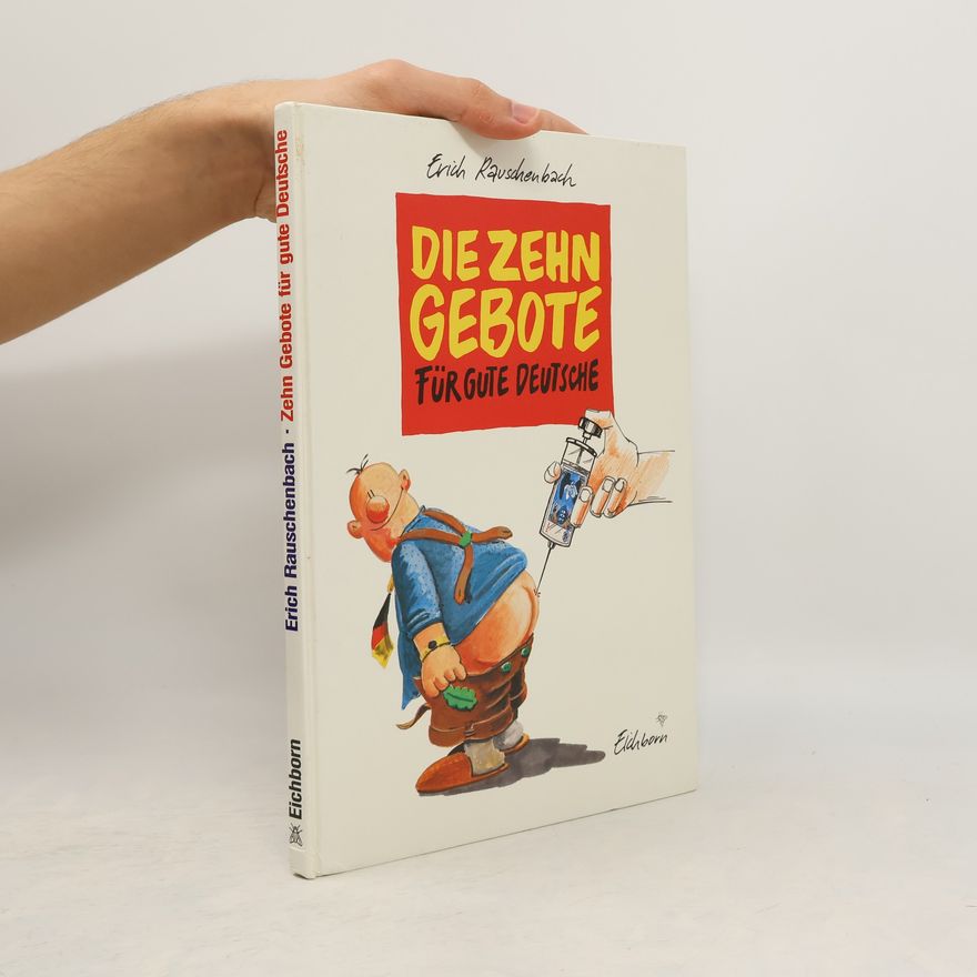 Erich Rauschenbach Die zehn Gebote für gute Deutsche