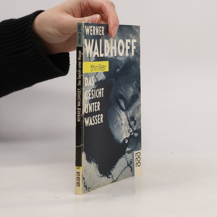 Werner Waldhoff Das Gesicht unter Wasser