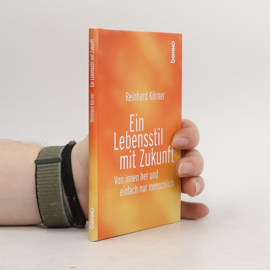 Reinhard Körner Ein Lebensstil mit Zukunft