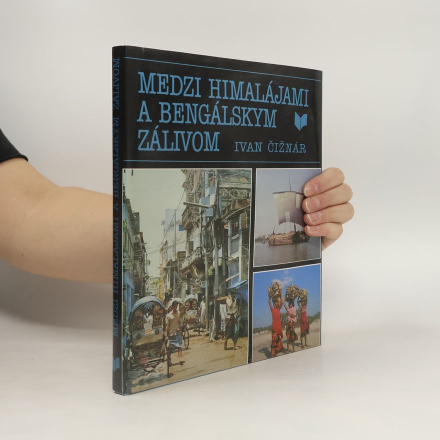 Ivan Čižnár Medzi Himalájami a Bengálskym zálivom