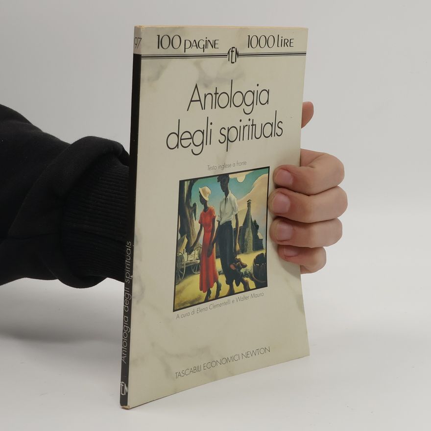Elena Clementelli Tascabili economici Newton - 97: Antologia degli spirituals