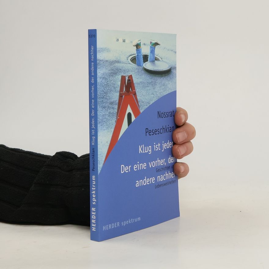 Nossrat Peseschkian Klug ist jeder. Der eine vorher, der andere nachher.