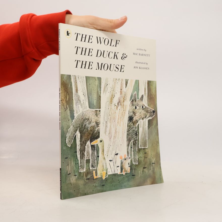Mac Barnett The Wolf, the Duck and the Mouse