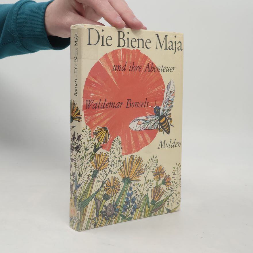 Waldemar Bonsels Die Biene Maja und ihre Abenteuer