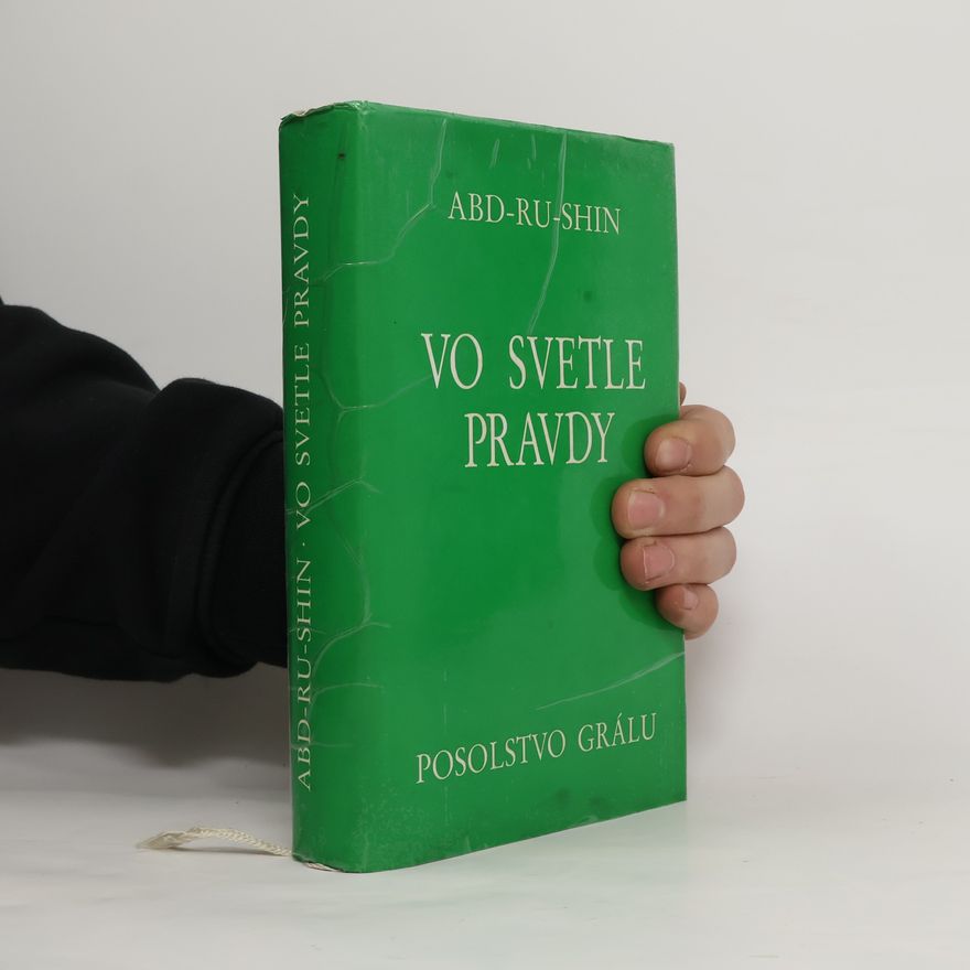 Abd Ru Shin Vo svetle Pravdy - Posolstvo Grálu