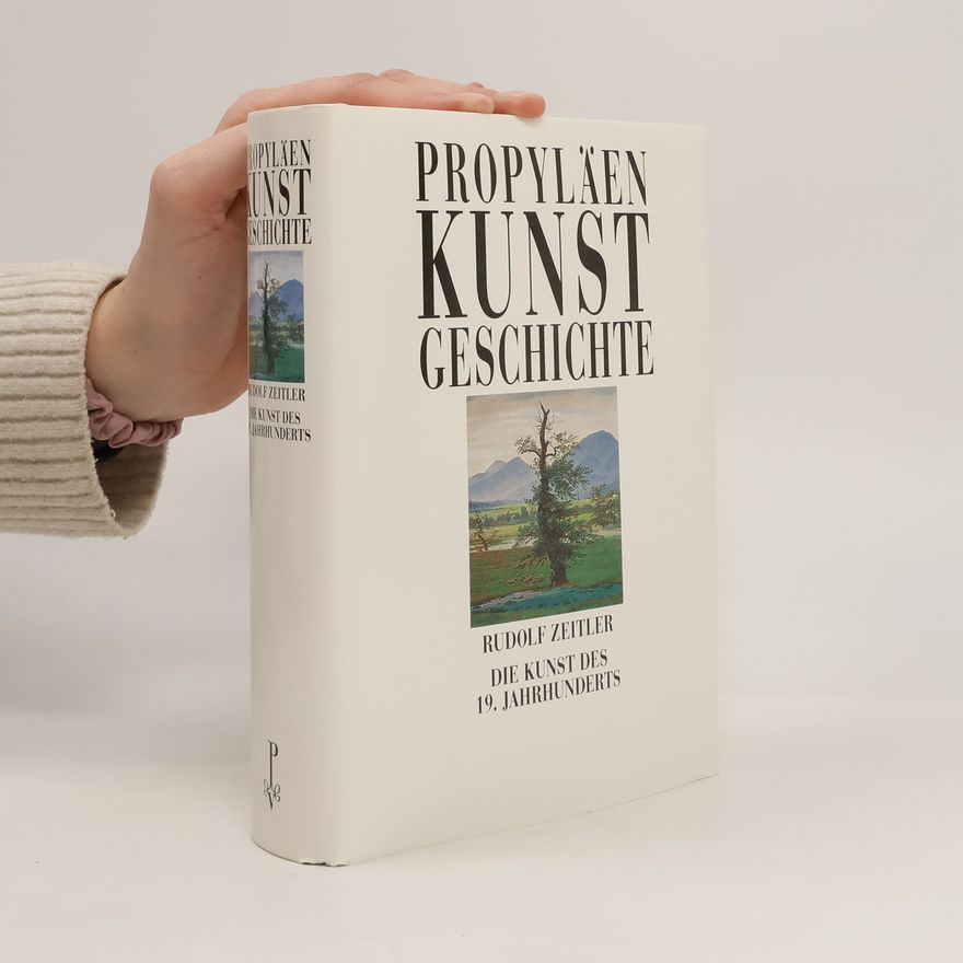 Rudolf Zeitler Propyläen Kunstgeschichte Band 11. Die Kunst des 19. Jahrhunderts