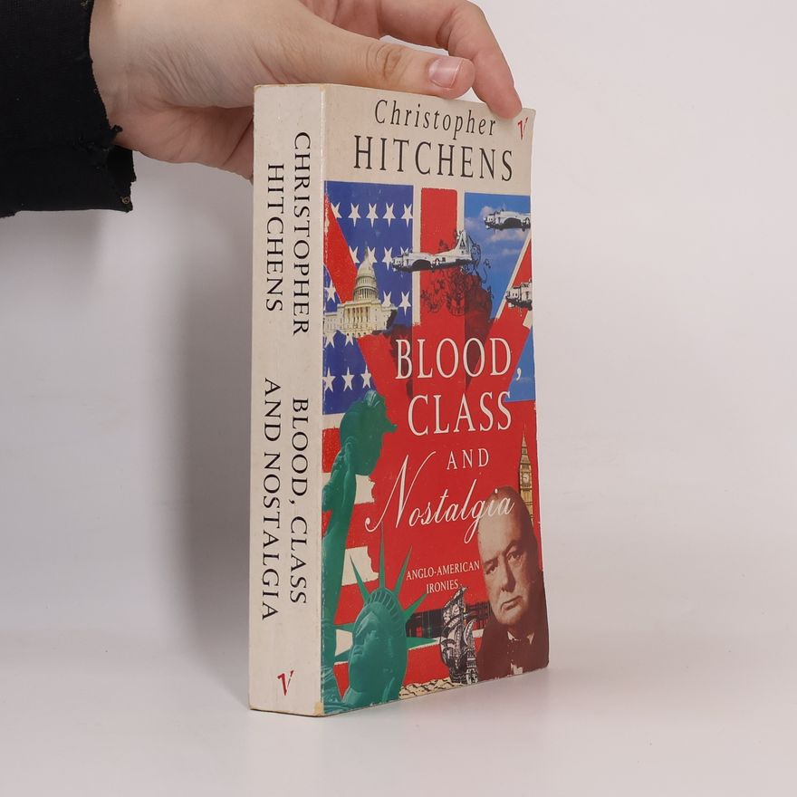 Christopher Hitchens Blood, Class and Nostalgia