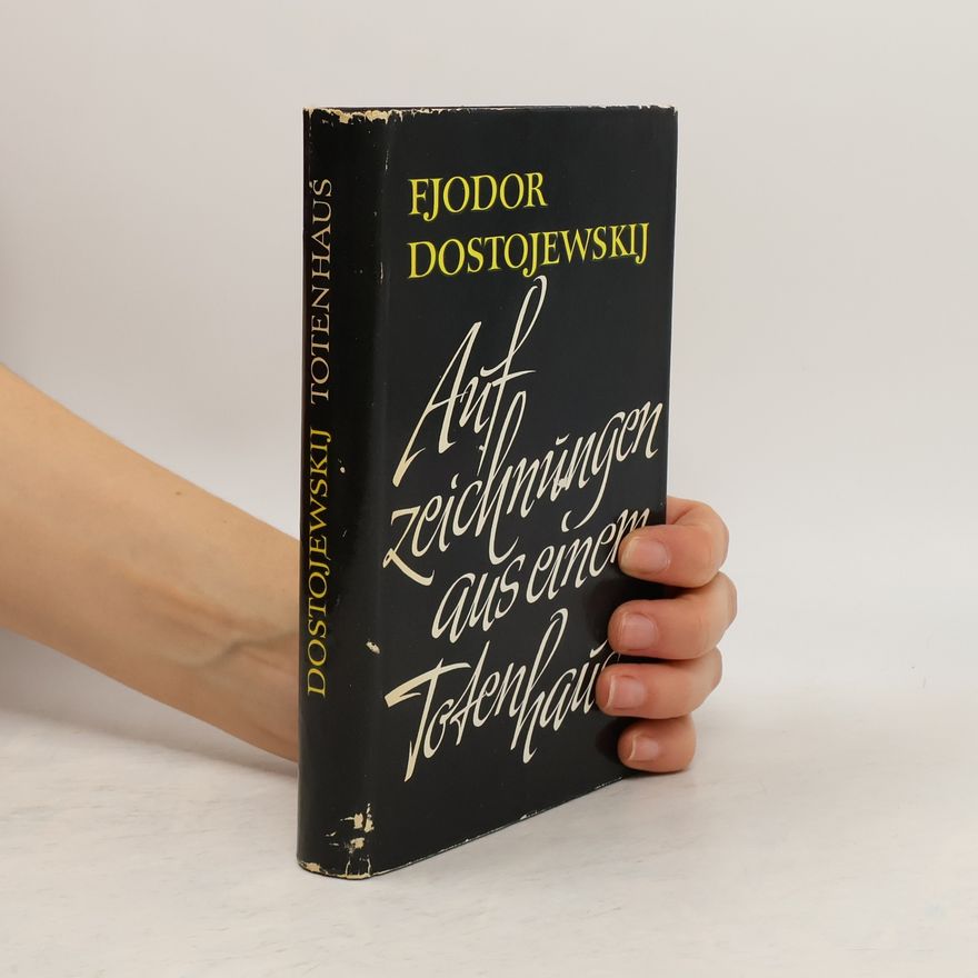 Fjodor Michailowitsch Dostojewski Aufzeichnungen aus einem Totenhaus