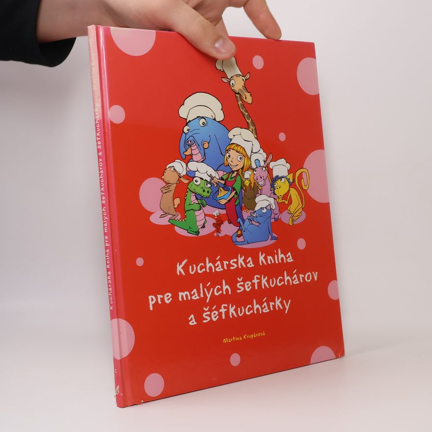 Martina Krupárová Kuchárska kniha pre malých šéfkuchárov a šéfkuchárky