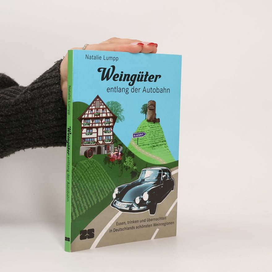 Natalie Lumpp Weingüter entlang der Autobahn