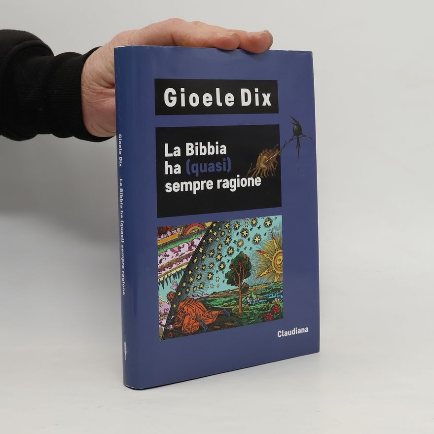 Gioele Dix La Bibbia ha (quasi) sempre ragione