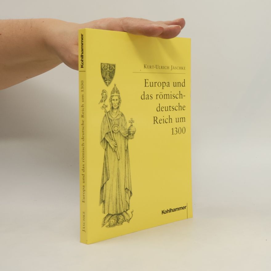 Kurt-Ulrich Jäschke Europa und das römisch-deutsche Reich um 1300