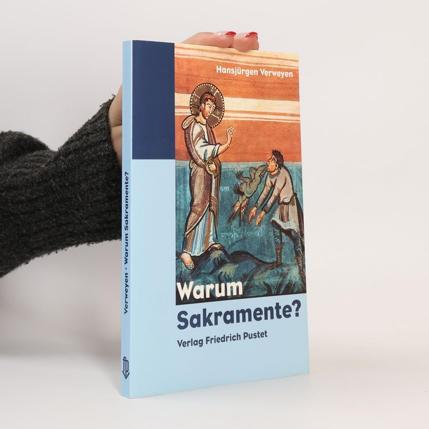 Hansjürgen Verweyen Studienliteratur: Warum Sakramente?