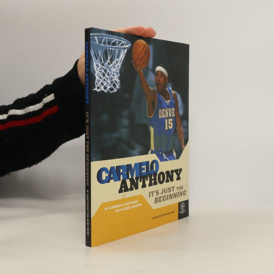 Carmelo Anthony A Positively for Kids Book: Carmelo Anthony