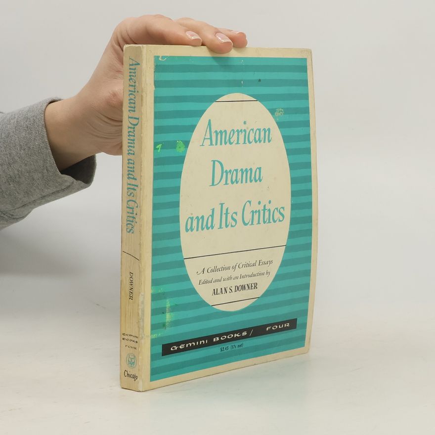 Alan S. Downer American Drama and Its Critics