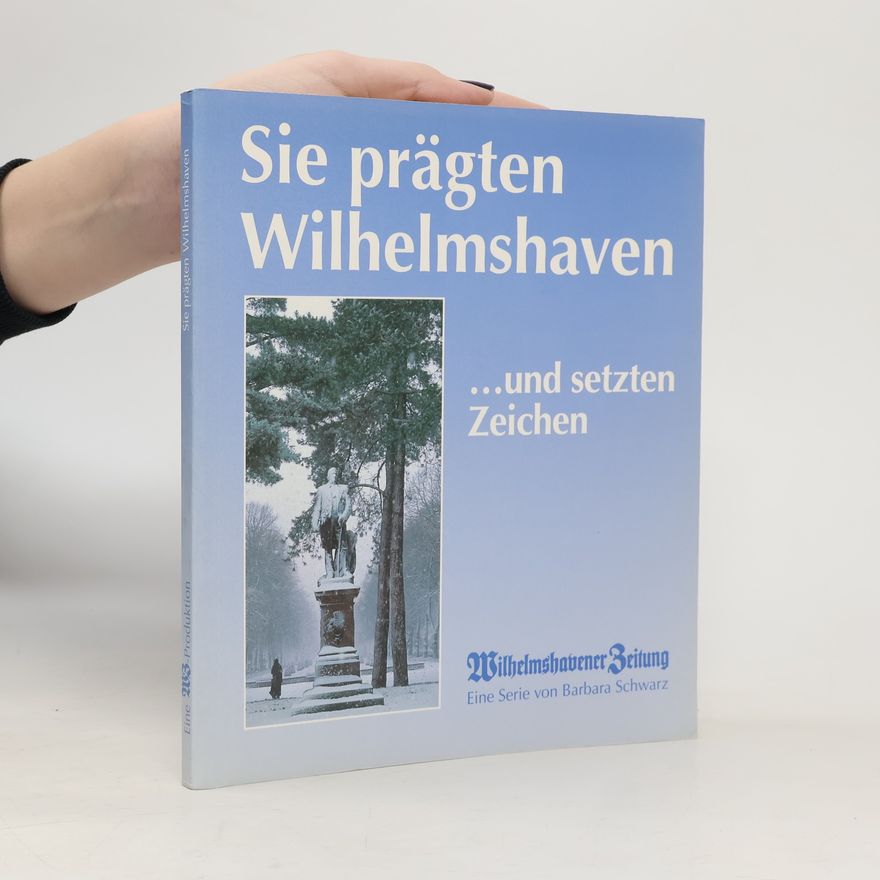 Barbara Schwarz Sie prägten Wilhelmshaven