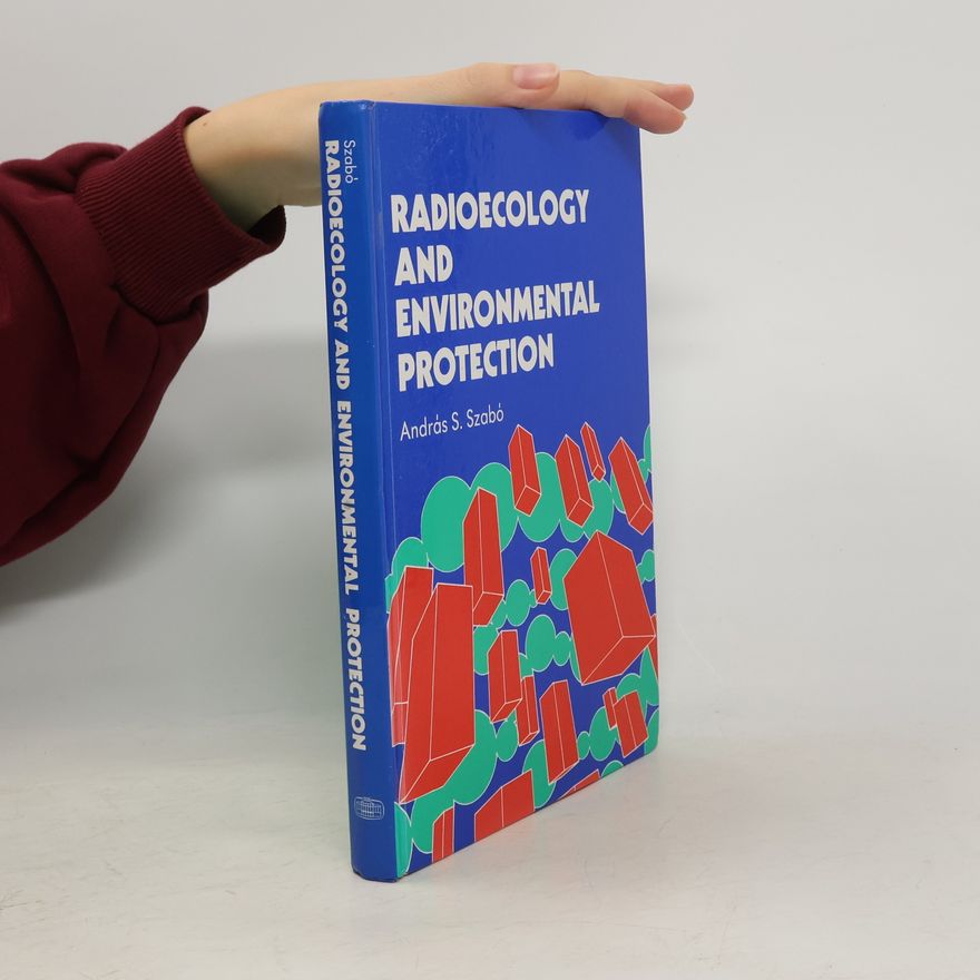András S. Szabó Radioecology and Environmental Protection