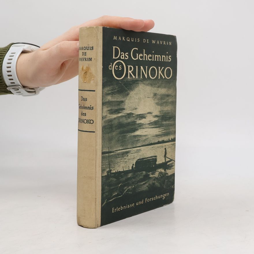 Marquis de Wavrin Das Geheimnis des Orinoko
