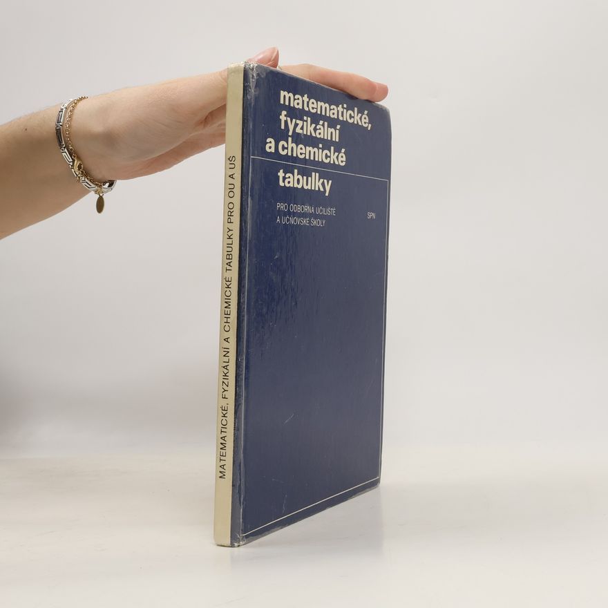 Jaroslav Barták Matematické, fyzikální a chemické tabulky. Pro odborná učiliště a učňovské školy